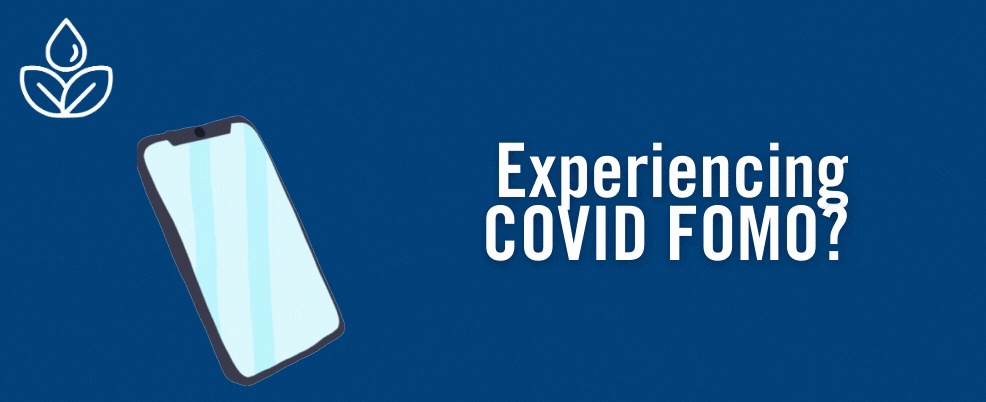Experiencing COVID FOMO?