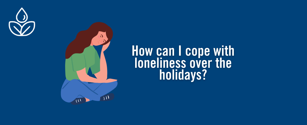 How can I cope with loneliness over the holidays?