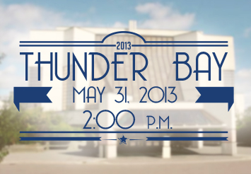 Thunder Bay May, 31 Convocation 2013 information