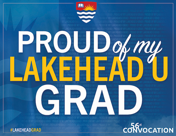 Proud of my LakeheadU Grad sign