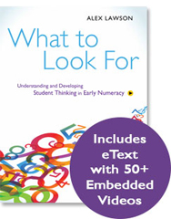 This is an image of Dr. Alex Lawson's textbook, "What to Look For:Understanding and Developing Student Thinking in Early Numeracy"