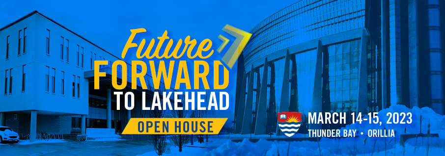 future forward to lakehead open house march 14-15 2023