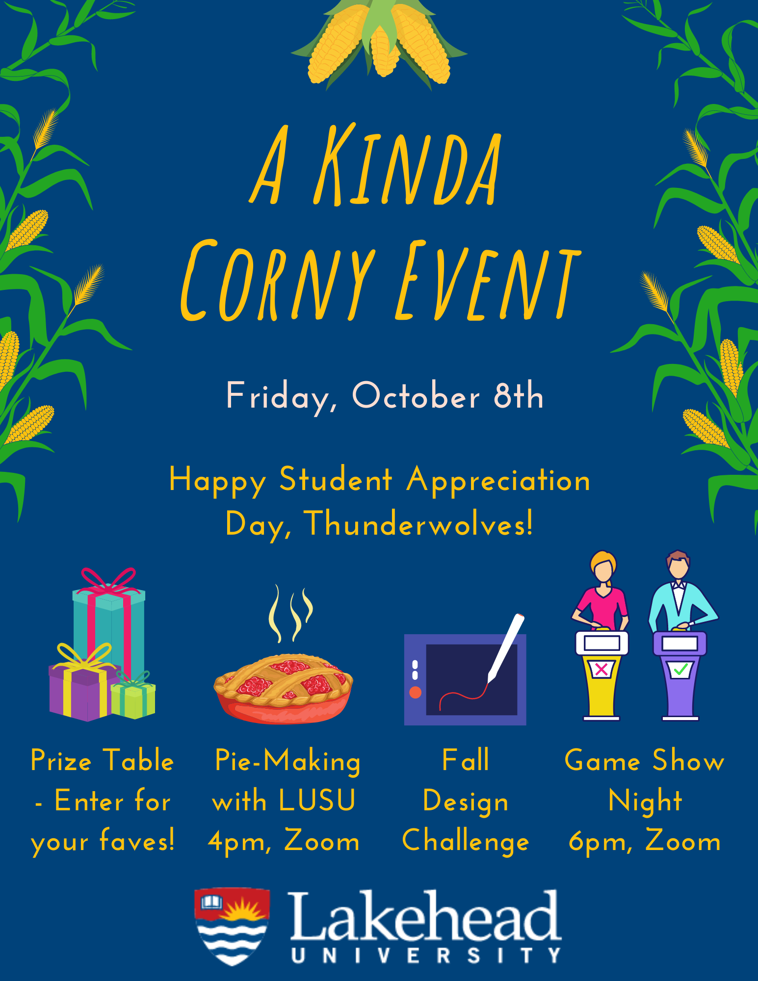 A Kinda Corny Event, happening Friday, October 8th. A prize table, pie-making, a fall design challenge, and a game night show are all happening in honour of Student Appreciation Day.
