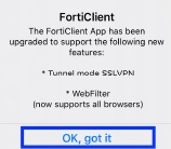 screenshot of FortiClient VPN open on an Apple device. the 'OK got it' button is highlighted